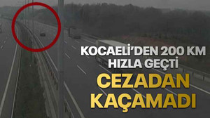 Kocaeli’den 200 KM hızla geçti, cezadan kaçamadı